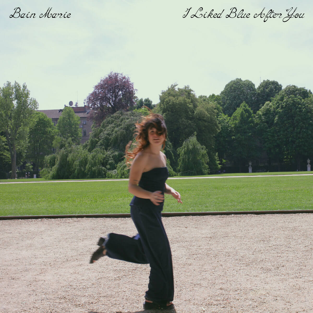 I LIKED BLUE AFTER YOU - BAIN MARIE