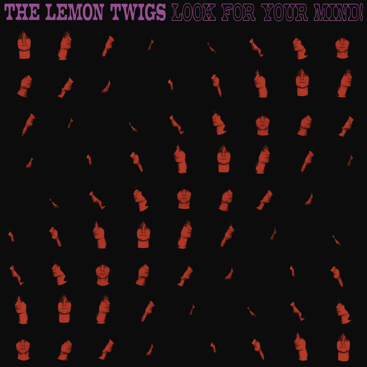 LOOK FOR YOUR MIND! - THE LEMON TWIGS