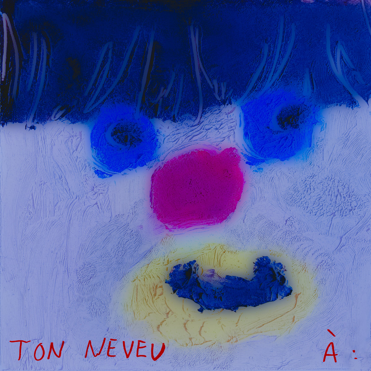 À: - TON NEVEU