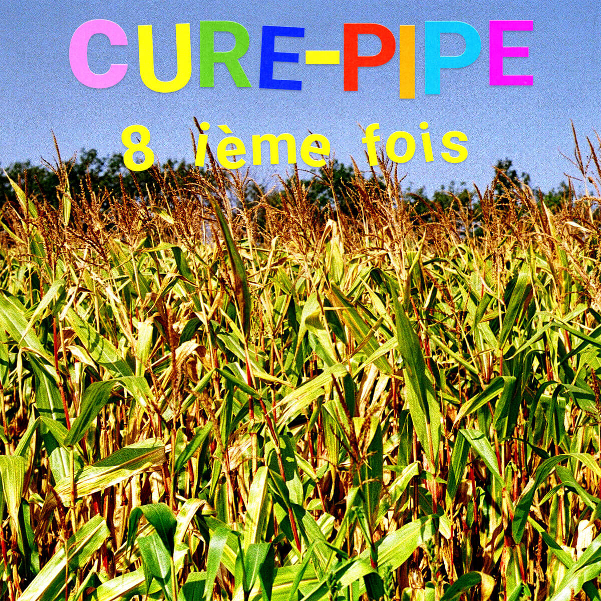 8 IÈME FOIS - CURE-PIPE