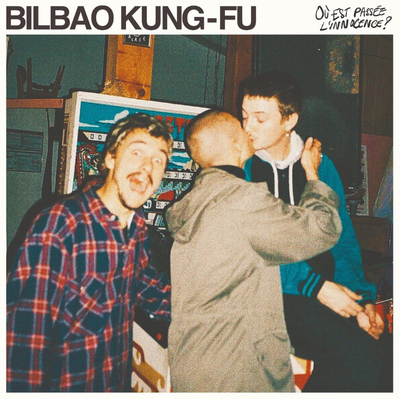 OÙ EST PASSÉE L'INNOCENCE ? - BILBAO KUNG-FU