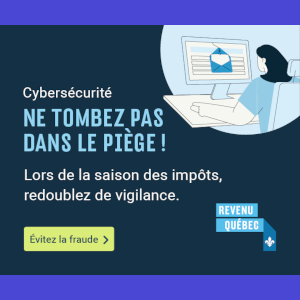Revenu Québec - Cybersécurité Période de pointe