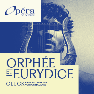 Opéra de Québec - Orphée et Eurydice