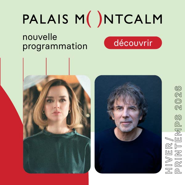 Palais Montcalm Hiver 2026 séquence 1