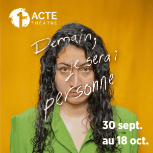 Théâtre premier acte - Demain, je serai personne