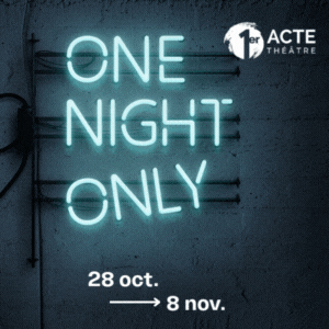 Théâtre Premier acte - One Night Only