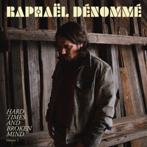 Pochette albu mHard Times and Broken Mind, Vol. 1 de Raphaël Dénommé