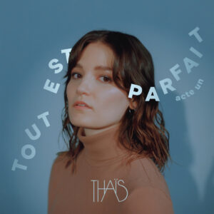 Pochette album Tout est parfait acte un de thaïs