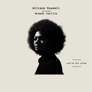 Pochette album You're Not Alone feat Brandi Carlile de Allison Russel